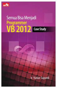 Image of Semua Bisa Menjadi Programmer VB 2012 Case Study