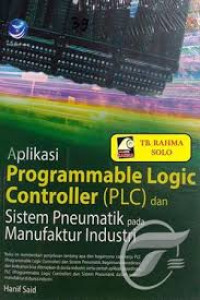 Aplikasi Programmable Logic Controller (PLC) dan Sistem Pneumatik Pada Manufaktur Industri