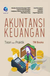 Akuntansi Keuangan: Teori dan Praktik