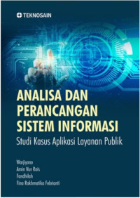 Analisa Dan Perancangan SIstem Informasi : Studi Kasus Aplikasi Layanan Publik