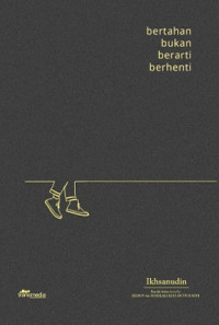 Bertahan Bukan Berarti Berhenti