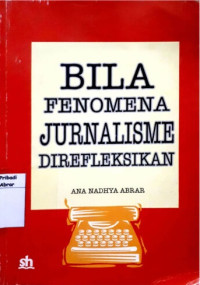 Image of Bila Fenomena Jurnalisme Direfleksikan