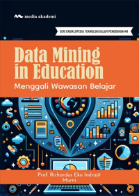 Data Mining in Education : Menggali Wawasan Belajar