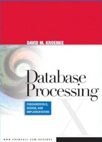 Database Processing : Fundamentals, Design, and Implementation