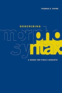 Describing Morpho Syntax A Guide For Field Linguists