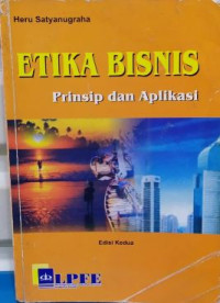 Etika Bisnis : Prinsip dan Aplikasi