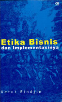 Etika Bsinis dan implementasinya