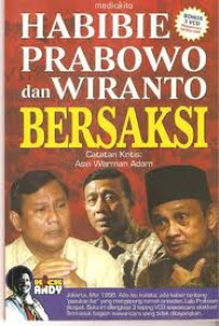 Habibie Prabowo Dan Wiranto Bersaksi