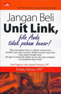 Jangan Beli Unit Link, Bila Anda Tidak Paham Benar!