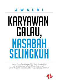 Karyawan Galau Nasabah Selingkuh