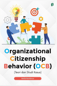 Organizational Citizenship Behavior (OCB) : (Teori dan Studi Kasus)