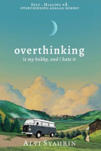 Overthinking is My Hobby and I Hate It