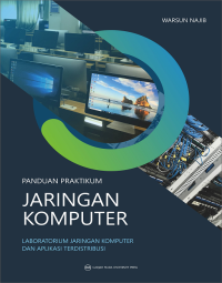 Panduan Praktikum Jaringan Komputer: Laboratorium Jaringan Komputer Dan Aplikasi Terdistribusi