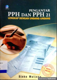 Pengantar PPH dan PPH 21 : Lengkap Dengan Undang-Undang