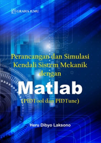 Image of Perancangan dan Simulasi Kendali Sistem Mekanik dengan Matlab
