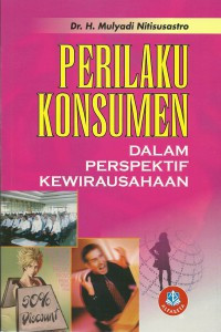 Perilaku Konsumen : dalam perspektif kewirausahaan