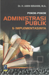 Pokok-Pokok Administrasi Publik & Implementasinya