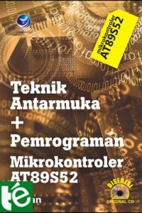 Teknik Antarmuka+Pemogramaan Mikrokontroler At89S52