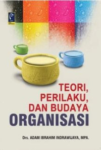 Teori, Perilaku, Dan Budaya Organisasi