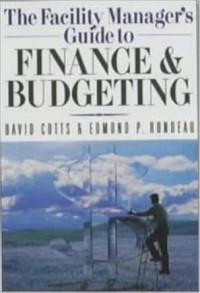 The facility Manager's Guide To Finance & Budgeting