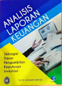 Image of Analisis Laporan Keuangan, Sebagai Dasar Pengambil Keputusan Investasi