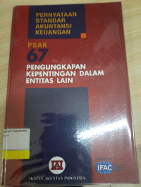 Pernyataan Standar Akuntansi Keuangan PSAK 67 Pengungkapan Kepentingan Dalam Entitas Lain