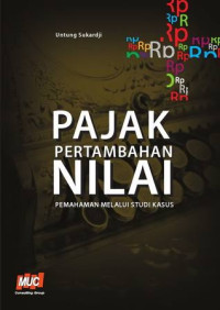 Pajak Pertambahan Nilai : Pemahaman melalui studi kasus