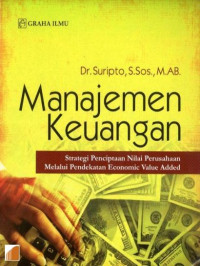 Manajemen Keuangan : Strategi Penciptaan Nilai Perusahaan Melalui Pendekatan Economic Value Added