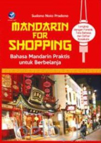 Mandarin For Shoping : Bahasa Mandarin Praktis Untuk Berbelanja