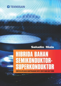 Hibrida Bahan Semikonduktor-Superkonduktor : Contoh Aplikasi dan Tinjauan Sifat-Sifat dari Sisi Teori