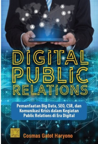 Digital Public Relations : Pemanfaatan Big Data, SEO, CSR, Dan Komunikasi Krisis Dalam Kegiatan Public Relations Di Era Digital