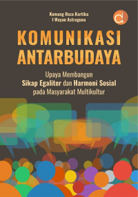 Komunikasi Antarbudaya Upaya Membangun Sikap Egaliter dan Harmoni Sosial pada Masyarakat Multikultur