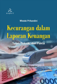 Kecurangan dalam Laporan Keuangan : Teori, Teknik, dan Fakta