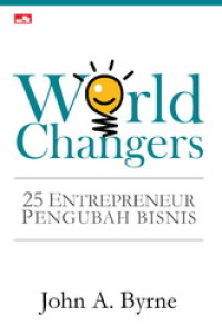 World Changers : 25 Enterpreneur Pengubah Bisnis