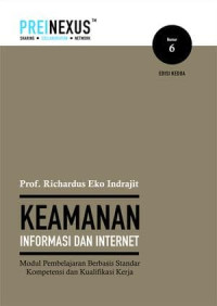 Keamanan Informasi dan Internet; Modul Pembelajaran Berbasis Standar Kompetensi dan Kualifikasi Kerja Nomor 6 Edisi Kedua