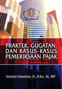 Praktek, Gugatan dan Kasus-Kasus Pemeriksaan Pajak